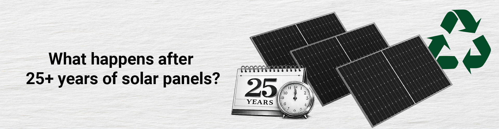 What happens after 25+ years of solar panels